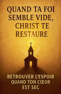 Quand ta foi semble vide, Christ te restaure - Lemessagedelacroix