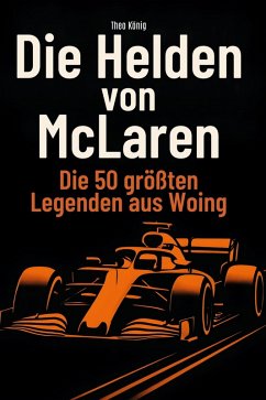 Die Helden von McLaren - König, Theo Die Helden von McLaren - König, Theo