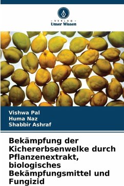 Cover Bekämpfung der Kichererbsenwelke durch Pflanzenextrakt, biologisches Bekämpfungsmittel und Fungizid