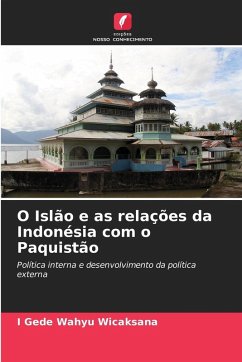 O Islão e as relações da Indonésia com o Paquistão - Wicaksana, I Gede Wahyu