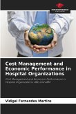 Cost Management and Economic Performance in Hospital Organizations Cost Management and Economic Performance in Hospital Organizations