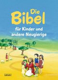 Die Bibel für Kinder und andere Neugierige