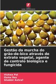 Gestão da murcha do grão-de-bico através de extrato vegetal, agente de controlo biológico e fungicida