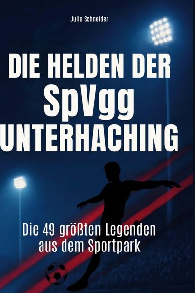 Die Helden der SpVgg Unterhaching
