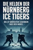Die Helden der Nürnberg Ice Tigers Die Helden der Nürnberg Ice Tigers