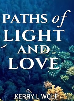Paths of light and love - Wolf, Kerry L