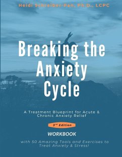 Breaking the Anxiety Cycle - A Treatment Blueprint for Acute & Chronic Anxiety Relief - Schreiber-Pan