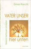 Vater unser hier unten Vater unser hier unten