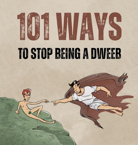 101 ways to stop being a dweeb 101 ways to stop being a dweeb