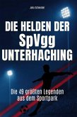Die Helden der SpVgg Unterhaching Die Helden der SpVgg Unterhaching