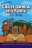 Unboring California History for Kids Unboring California History for Kids
