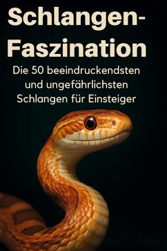 Schlangen-Faszination - Münch, Marie Schlangen-Faszination - Münch, Marie