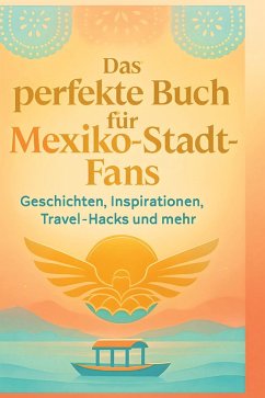 Das perfekte Buch für Mexiko-Stadt-Fans - Maier, Alexander