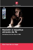 Resistir à injustiça através da fé Resistir à injustiça através da fé