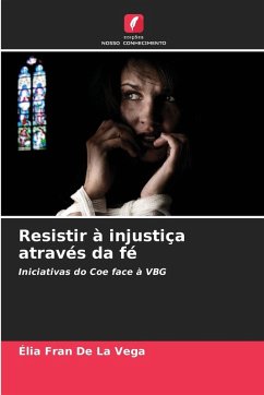 Resistir à injustiça através da fé - De La Vega, Élia Fran Resistir à injustiça através da fé - De La Vega, Élia Fran