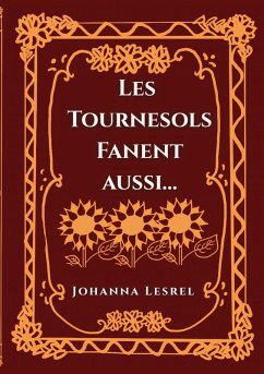 Les Tournesols fanent aussi... - Lesrel, Johanna