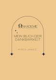 Mein Buch der Dankbarkeit Mein Buch der Dankbarkeit
