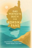 Das perfekte Buch für Korsika-Fans
