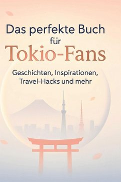 Das perfekte Buch für Tokio-Fans - Schneider, Theo