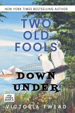 Two Old Fools Down Under Two Old Fools Down Under