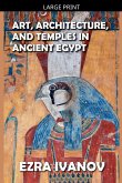 Art, Architecture, and Temples in Ancient Egypt