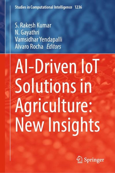 AI-Driven IoT Solutions in Agriculture: New Insights (eBook, PDF) AI-Driven IoT Solutions in Agriculture: New Insights (eBook, PDF)
