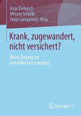 Krank, zugewandert, nicht versichert? (eBook, PDF)