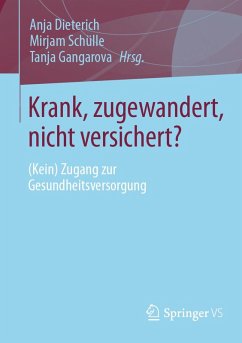 Krank, zugewandert, nicht versichert? (eBook, PDF)