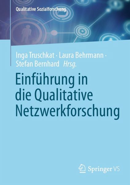 Einführung in die Qualitative Netzwerkforschung (eBook, PDF) Einführung in die Qualitative Netzwerkforschung (eBook, PDF)