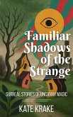 Familiar Shadows of the Strange (eBook, ePUB)