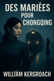 Des Mariées pour Chongqing (New Sulk Road, #1) (eBook, ePUB) Des Mariées pour Chongqing (New Sulk Road, #1) (eBook, ePUB)