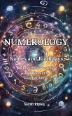 Numerology of Names and Birthdays: Unlock Your Destiny and Discover Compatibility (eBook, ePUB)