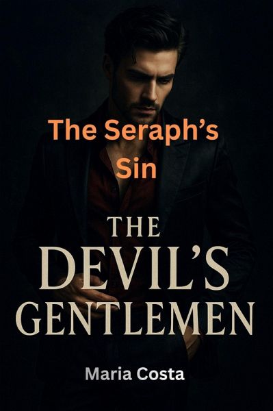 The Seraph's Sin (The Devil's Gentlemen, #6) (eBook, ePUB) The Seraph's Sin (The Devil's Gentlemen, #6) (eBook, ePUB)