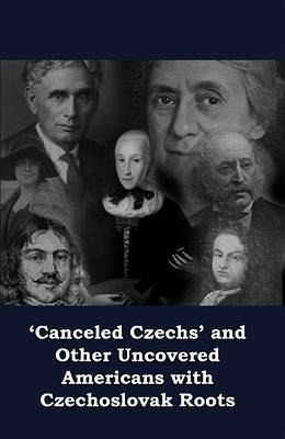 'Canceled Czechs' and Other Uncovered Americans with Czechoslovak Roots (eBook, ePUB)