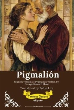 Pygmalion Spanish Version (eBook, ePUB) - George Bernard Shaw