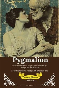 Pygmalion French Version (eBook, ePUB) - George Bernard Shaw