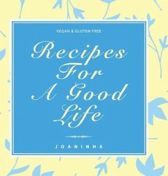 Recipes For A Good Life (eBook, ePUB) - Joaninha