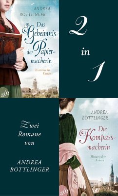 Das Geheimnis der Papiermacherin & Die Kompassmacherin (eBook, ePUB) - Bottlinger, Andrea