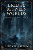 Bridge Between Worlds (The Weaving of Fate, #2) (eBook, ePUB)