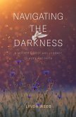 Navigating the Darkness: A Mother's Grief and Journey of Hope and Faith (eBook, ePUB)