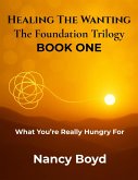 What You're Really Hungry For (Healing The Wanting: The Foundation Trilogy, #1) (eBook, ePUB)
