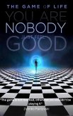 The Game of Life: You Are Nobody, Just Feel Good (eBook, ePUB)