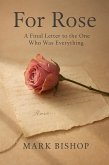 For Rose: A Final Letter to the One Who Was Everything (eBook, ePUB) For Rose: A Final Letter to the One Who Was Everything (eBook, ePUB)
