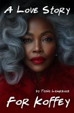 For Koffey: A Short Love Story (eBook, ePUB)