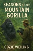 Seasons of the Mountain Gorilla (eBook, ePUB)