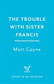 The Trouble with Sister Francis (eBook, ePUB)