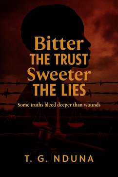 Cover Bitter The Trust, Sweeter The Lies (eBook, ePUB)