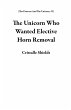 The Unicorn Who Wanted Elective Horn... - Bild 1
