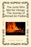 The Jurist Who Met the Vikings: The Journey of Ahmad ibn Fadlan (eBook, ePUB)