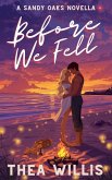 Before We Fell (Sandy Oaks, #0.5) (eBook, ePUB) Before We Fell (Sandy Oaks, #0.5) (eBook, ePUB)